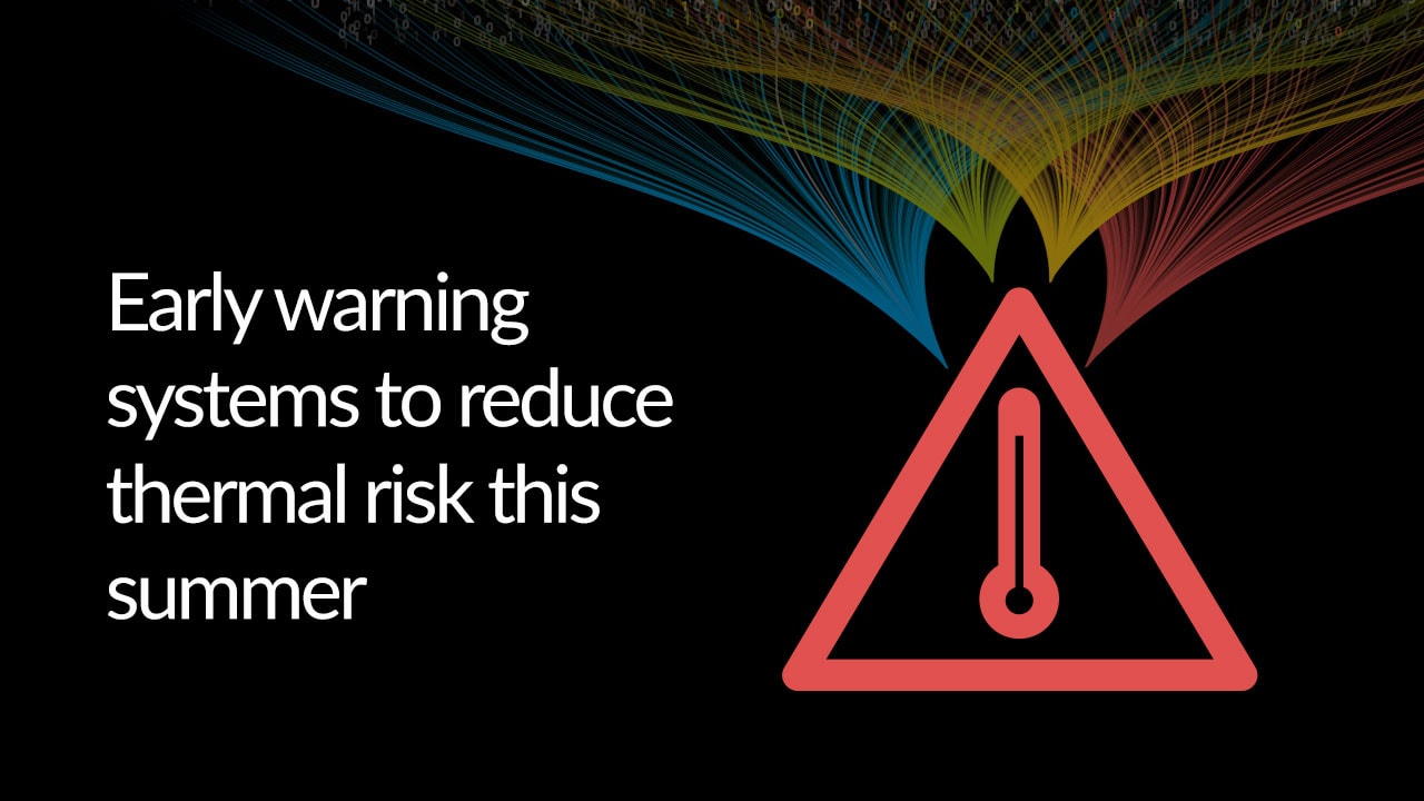 Why data centres need much better early warning systems to reduce thermal risk this summer