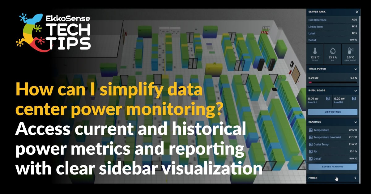 How can I simplify data center power monitoring? Access current and historical power metrics and reporting with clear sidebar visualization