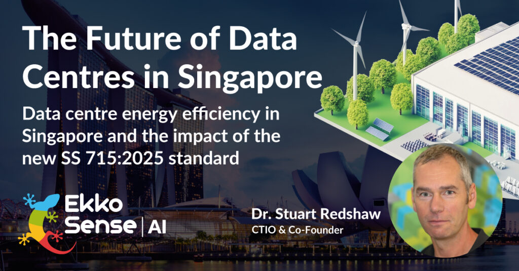 Singapore data centre industry - some thoughts from EkkoSense Dr Stu Redshaw on the future of data centres in Singapore
