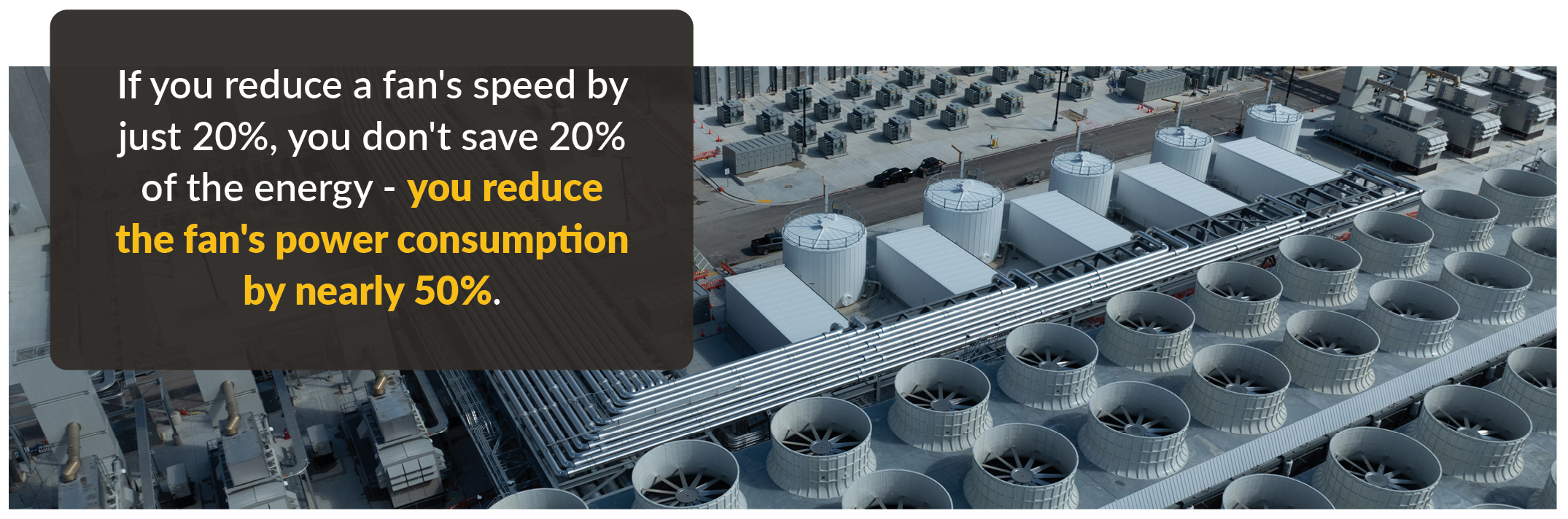 Reduce fan power consumption by nearly 50% in the data centre